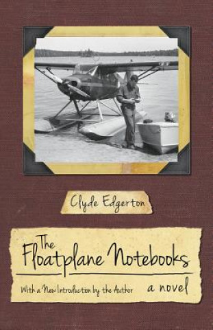 Książka Floatplane Notebooks Clyde Edgerton