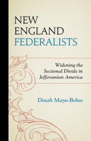 Kniha New England Federalists Dinah Mayo-Bobee