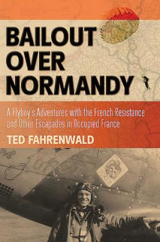 Book Bailout Over Normandy Ted Fahrenwald