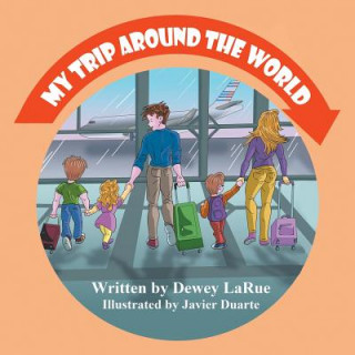 Carte MY TRIP AROUND THE WORLD Dewey Larue