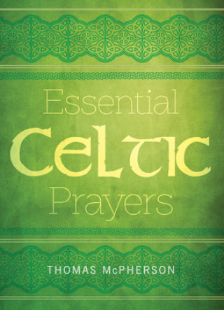 Kniha Essential Celtic Prayers Paraclete Press