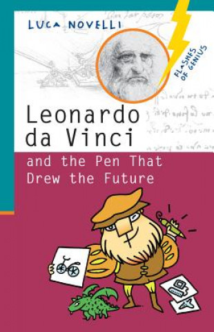 Kniha Leonardo Da Vinci and the Pen That Drew the Future Luca Novelli