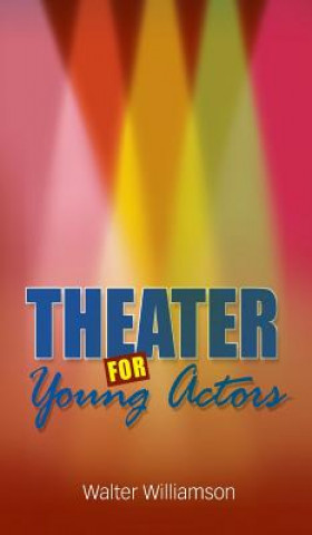 Livre Theater for Young Actors Walter Williamson