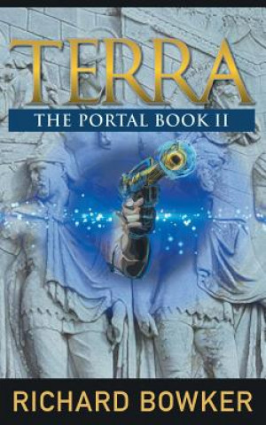Kniha TERRA (The Portal Series, Book 2) Richard Bowker