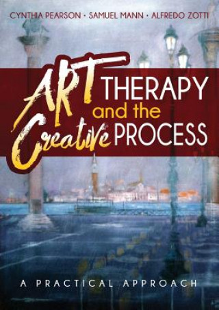 Kniha Art Therapy and the Creative Process Cynthia Pearson