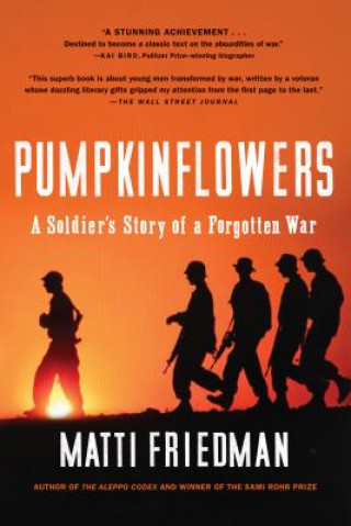 Książka Pumpkinflowers: A Soldier's Story of a Forgotten War Matti Friedman