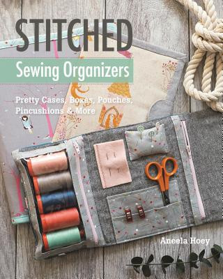 Knjiga Stitched Sewing Organizers Aneela Hoey