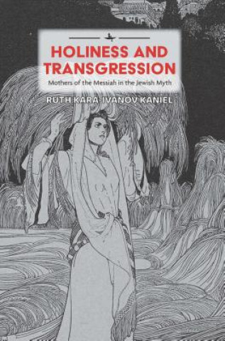 Книга Holiness and Transgression Ruth Kara-Ivanov Kaniel