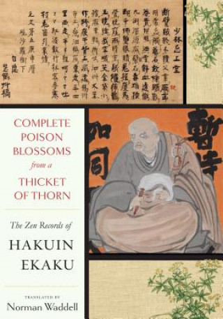 Carte Complete Poison Blossoms from a Thicket of Thorn: The Zen Records of Hakuin Ekaku Hakuin Zenji