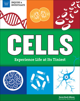 Libro Cells: Experience Life at Its Tiniest Karen Bush Gibson