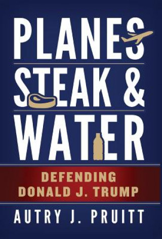 Livre Planes, Steak & Water Autry J. Pruitt