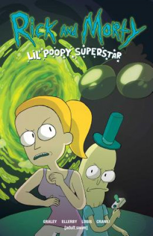 Knjiga Rick And Morty: Lil' Poopy Superstar Sarah Graley