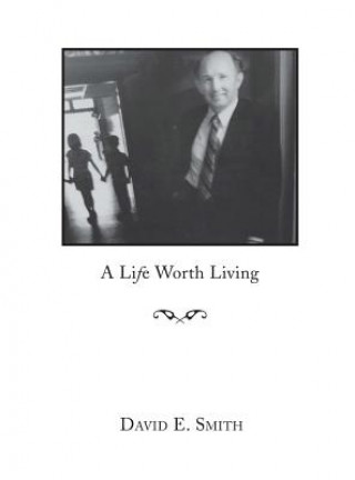 Könyv A Life Worth Living David E Smith