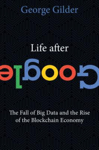 Kniha Life After Google George Gilder