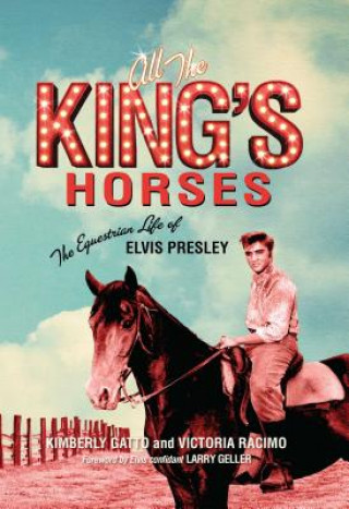 Buch All the King's Horses: The Equestrian Life of Elvis Presley Kimberly Gatto