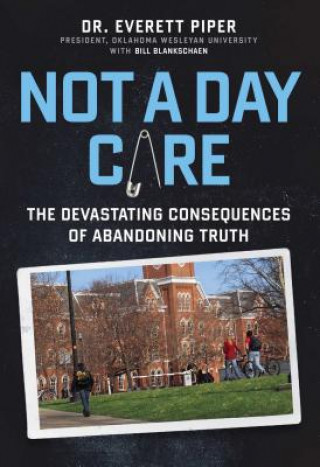 Könyv Not a Day Care Everett Piper