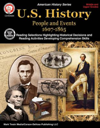 Kniha U.S. History, Grades 6 - 12: People and Events 1607-1865 George Lee