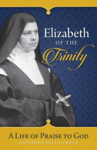 Kniha ELIZABETH OF THE TRINITY Giovanna Della Croce