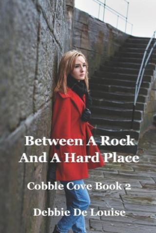 Książka BETWEEN A ROCK & A HARD PLACE Debbie De Louise
