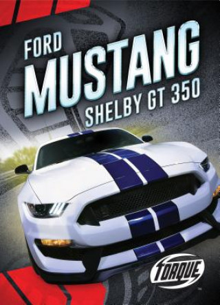 Kniha Ford Mustang Shelby Gt350 Emily Rose Oachs