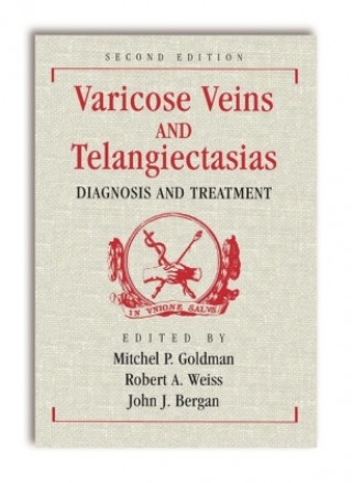 Libro Varicose Veins and Telangiectasias: Diagnosis and Treatment, Second Edition Mitchel Goldman