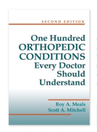 Kniha 100 Orthopedic Conditions Every Doctor Should Understand Roy Meals