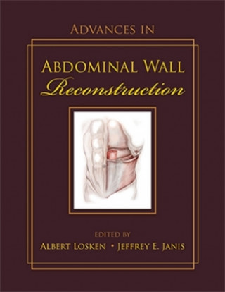 Kniha Advances in Abdominal Wall Reconstruction Albert Losken