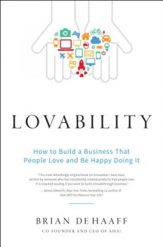 Kniha Lovability: How to Build a Business That People Love and Be Happy Doing It Brian De Haaff