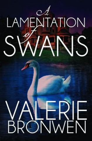 Könyv Lamentation of Swans Valerie Bronwen