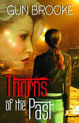 Könyv Thorns of the Past Gun Brooke