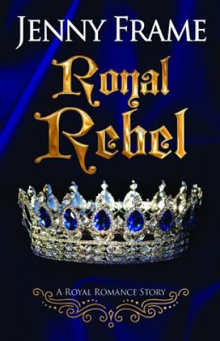 Книга Royal Rebel Jenny Frame