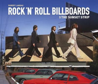 Könyv Rock 'n' Roll Billboards Of The Sunset Strip Robert Landau
