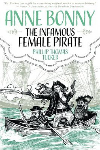 Kniha Anne Bonny: The Infamous Female Pirate Phillip Thomas Tucker
