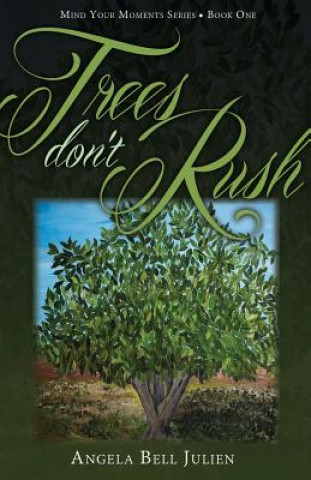 Knjiga Trees Don't Rush Angela Bell Julien
