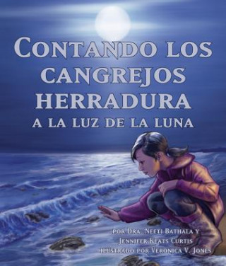 Könyv Contando Los Cangrejos Herradura a la Luz de la Luna (Moonlight Crab Count) Neeti Bathala