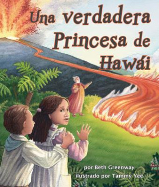 Kniha A) Una Verdadera Princesa de Hawái (True Princess of Hawai'i Beth Greenway