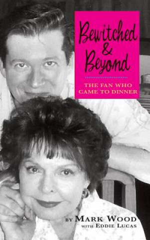 Книга BEWITCHED & BEYOND Mark Wood