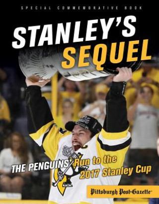 Carte Stanley's Sequel: The Penguins' Run to the 2017 Stanley Cup Triumph Books
