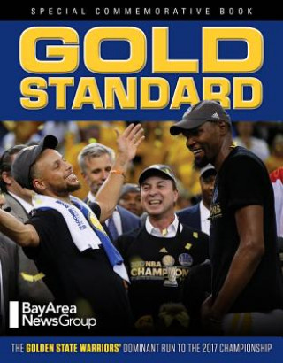 Kniha Gold Standard: The Golden State Warriors' Dominant Run to the 2017 Championship Triumph Books