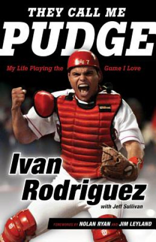 Buch They Call Me Pudge: My Life Playing the Game I Love Ivan Rodriguez