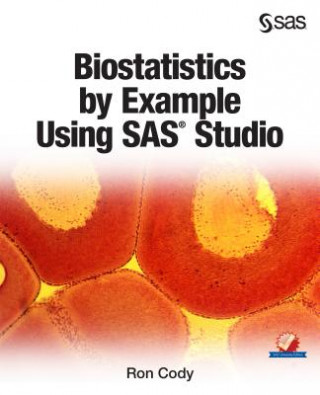 Könyv Biostatistics by Example Using SAS Studio Ron Cody