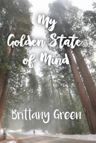 Kniha MY GOLDEN STATE OF MIND Brittany Green