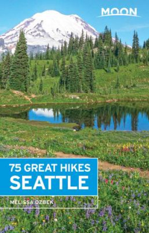 Könyv Moon 75 Great Hikes Seattle Melissa Ozbek