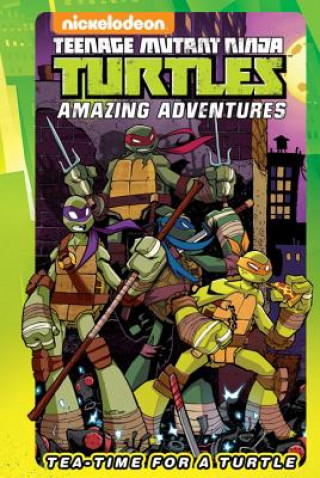 Книга Teenage Mutant Ninja Turtles Amazing Adventures: Tea-Time for a Turtle Ian Flynn