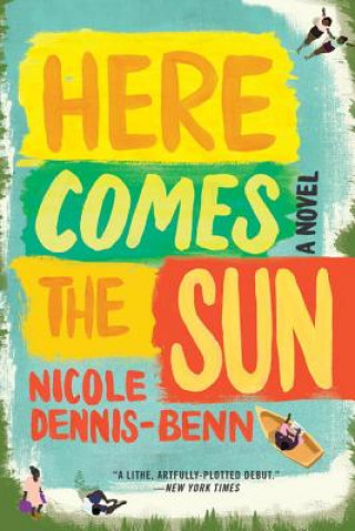 Carte Here Comes the Sun - A Novel Nicole Dennis-Benn
