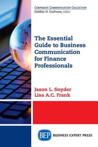 Kniha Essential Guide to Business Communication for Finance Professionals Jason L. Snyder