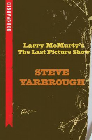 Buch Larry McMurtry's the Last Picture Show: Bookmarked Steve Yarbrough