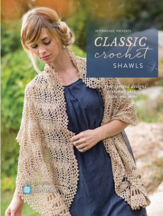 Könyv Interweave Presents Classic Crochet Shawls Interweave Editors