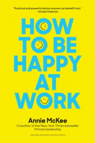 Kniha How to Be Happy at Work Annie McKee