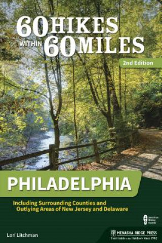 Книга 60 Hikes Within 60 Miles: Philadelphia Lori Litchman